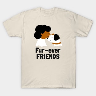 Fur-ever friends T-Shirt